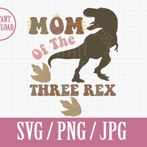 Mama TRZECH Rexów | Trzecie 3 URODZINY | SVG Png Jpg | Natychmiastowe pobranie pliku