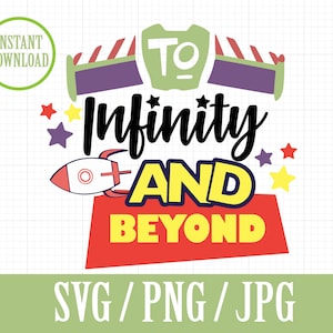 to infinity and beyond - buzz LIGHTYEAR , Disneyland, toy STORY , Pixar - SVG, Png, Jpg - Instant File Download