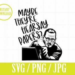 HEARSAY papers - Johnny Depp amber heard trial - SVG, Png, Jpg - Sofortiger Download