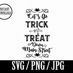 Lets go Trick or treat Down Main Street - Disneyland / Magic Kingdom MICKEY not so scary HALLOWEEN - SVG, Png, Jpg - Instant File Download