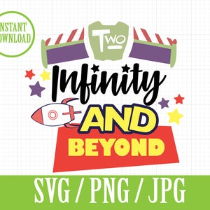 Two infinity and beyond - 2nd Birthday buzz light year, TOY STORY  - SVG, Png, Jpg - Instant File Download