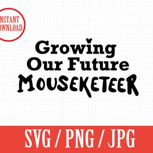 May include: Black and white text graphic design that reads "Growing Our Future Mouseketeer".