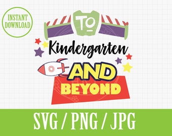 To kindergarten And Beyond | Disneyland Toy Story preschool | SVG PDF Jpg | Instant File Download