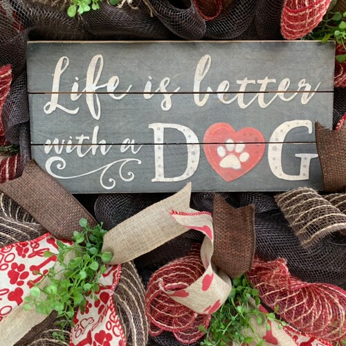 Dog Wreath, Life Is Better With A Dog, shops Life Is Better With A Dog Was Wreath, Deco Mesh Dog Wreath, Burlap Dog Wreath, Everyday Dog Wreath