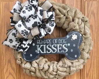 Dog Wreath, Beware Of Dog kisses Wreath, Dog Wreaths, Burlap Dog Wreath, Dog Lovers Gift, Gift Dog Lovers