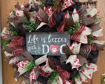 Dog Wreath, Life Is Better With A Dog, Life Is Better With A Dog Was Wreath, Deco Mesh Dog  Wreath, Burlap Dog Wreath, Everyday Dog Wreath