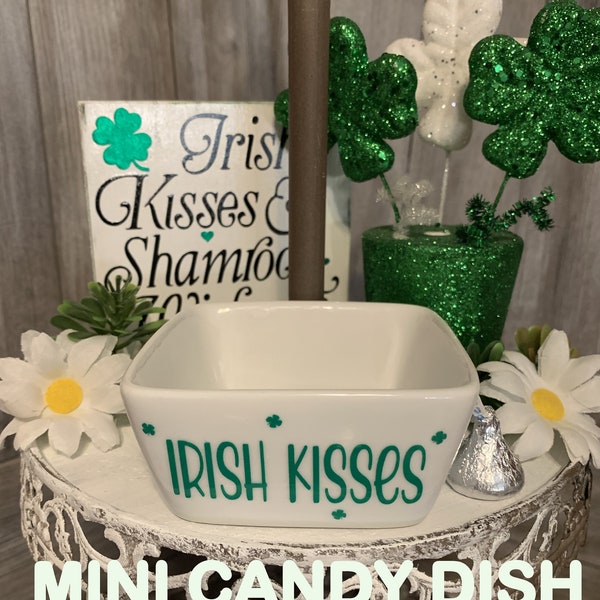 St. Patrick's Day Mini Candy Dish, Tiered Tray Decor, IRISH KISSES, tiered tray accessory, St  Mini candy dish, Tiered Tray Home decor