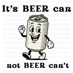Its Beer Can Not Beer Cant Funny Drinking SVG-JPG-PNG, Ideal for T-Shirts, Mugs, Tumblers & More, Instant Digital Download, Cute Beer Gift