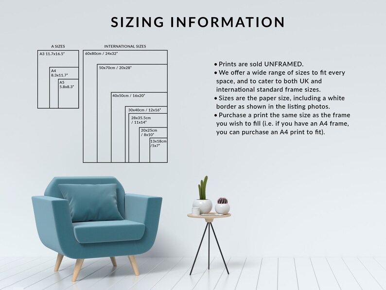 May include: Sizing information for prints, showing different sizes in inches and centimeters. Prints are sold unframed.  The text states that prints are sold unframed and that a wide range of sizes are available to fit any space.