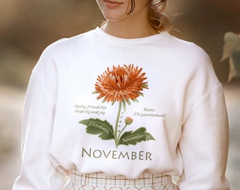 Birth month flower sweatshirt. Custom sweatshirt name and date. Personalized birth flower blouse. November birthday sweatshirt Chrysanthemum