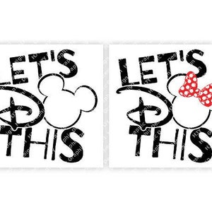 May include: Black and white graphic design with the text "Let's Do This" featuring a Mickey Mouse silhouette and a Minnie Mouse silhouette with a red polka dot bow.