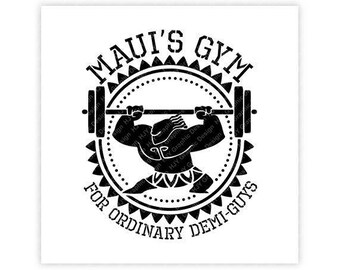 Disney, Moana, Maui's Gym for Ordinary Demi-Guys, Demigod, Lifting,Digital, Download, TShirt, Cut File, SVG, Iron on, Transfer