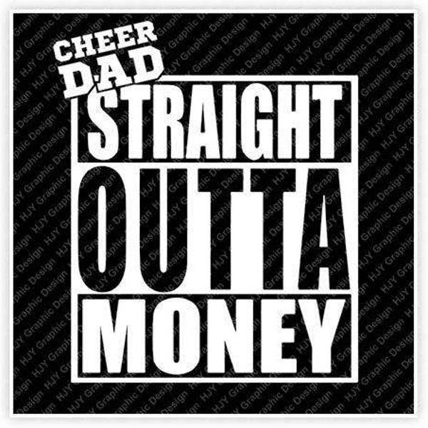 Cheer Dad, Straight Outta Money, Digital, Download, TShirt, Cut File, SVG, Iron on, Transfer