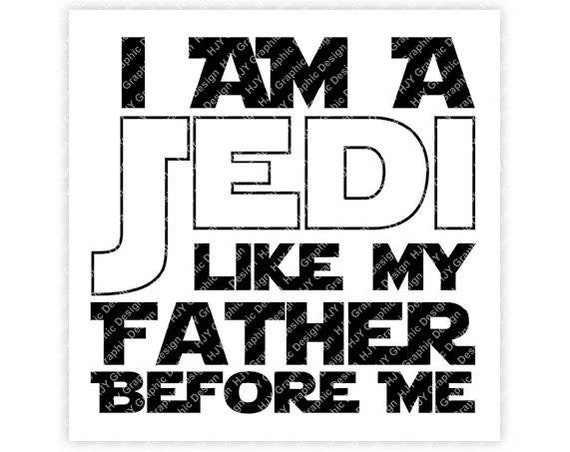Download Disney Star Wars I am a Jedi Like My Father Before Me | Etsy