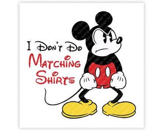 I Don't Do Matching Shirts, Mickey, Mouse, Ears, Mad, Grumpy, Digital, Download, TShirt, Cut File, SVG, Iron on, Transfer