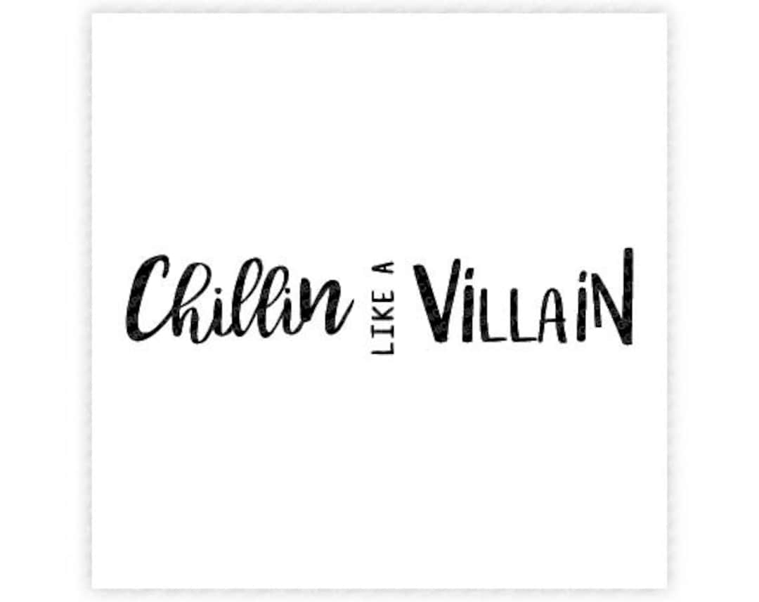 Chillin Like A Villain SVG Villain SVG Digital Etsy chillin-like-a-villain-svg-villain-svg-digital-etsy