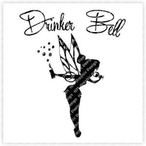 May include: Black and white silhouette of a fairy with wings, holding a bottle and blowing bubbles. The text "Drinker Bell" is above the fairy.