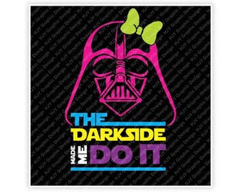 Star Wars, Darth Vader, The Darkside Made Me Do It, Bow, Girl, Digital, Download, TShirt, Cut File, SVG, Iron on, Transfer