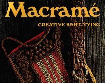 Macrame: Creative Knot-Tying - Vintage macrame book - Digital download in PDF format