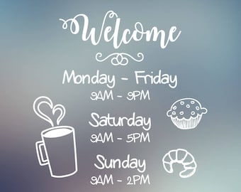 Custom store hours, business hours, opening hours, work hours decal for your caffee restaurant storefront window