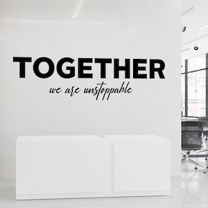BIG OFFICE Wall Vinyl Decal "Together we are unstoppable" motivational, inspirational textual decal