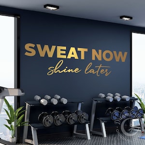 Big Gym Wall Vinyl Decal &quot;Sweat now, shine later&quot; motivational, inspirational quote, exercise, lift, weights, health