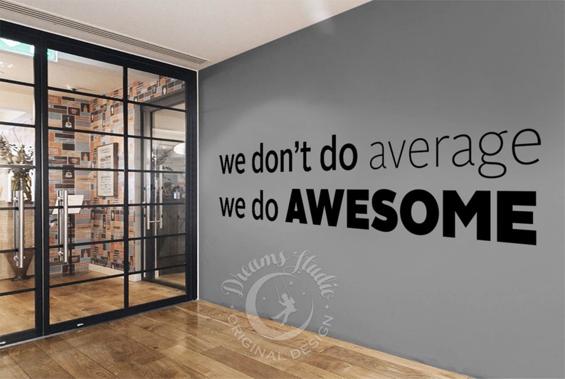 BIG OFFICE Wall Vinyl Decal We don't do average, we do awesome motivational, inspirational textual decal image 2
