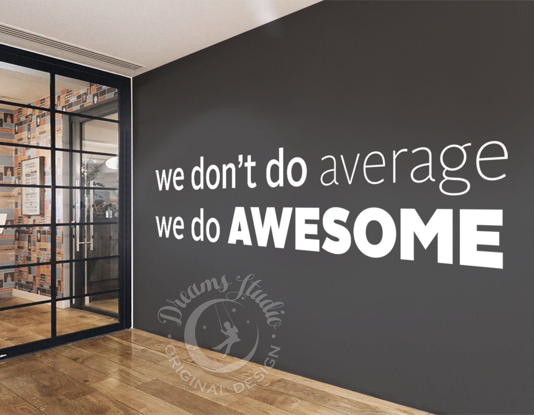 BIG OFFICE Wall Vinyl Decal we Don't to Average, We Do Awesome