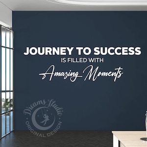 BIG OFFICE Wall Vinyl Decal "Journey to success is filled with amazing moments", teamwork, motivational, inspirational textual decal