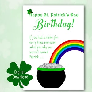 Op de afbeelding: Een digitale download van een groene en witte St. Patrick's Day verjaardagskaart met een regenboog en een pot met goud. De kaart luidt "Happy St. Patrick's Day Birthday!" en "Als je voor elke keer dat iemand je vroeg waarom je niet Patrick heet, een nikkel had..."