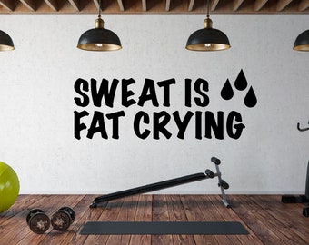 Sweat Is Fat Crying Wall Quote Motivational Home Gym Sticker Decal Sign