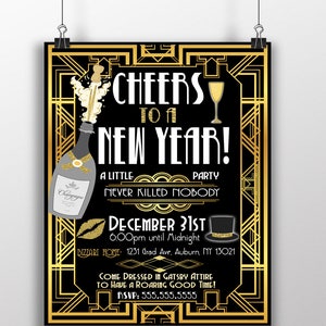 May include: A black and gold New Year's Eve party invitation with an art deco design. The invitation features a champagne bottle, a glass of champagne, and a top hat. The text on the invitation reads "Cheers to a New Year! A Little Never Killed Nobody Party December 31st 6:00pm until Midnight Bizzari Home - 1231 Grad Ave, Auburn, NY 13021 Come Dressed in Gatsby Attire to Have a Roaring Good Time! RSVP: 555.555.5555"