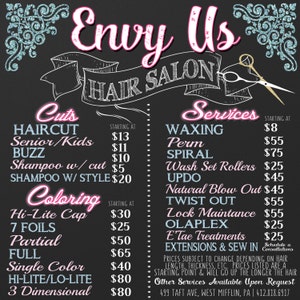 May include: A black chalkboard with white chalk writing lists hair salon services and prices. The salon name is "Envy Us Hair Salon" in pink lettering. The services include haircuts, coloring, waxing, perms, and more. The prices are listed next to each service. The salon's address and phone number are at the bottom of the board.