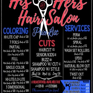 May include: Blackboard sign with white chalk lettering advertising a hair salon called "His and Hers Hair Salon". The sign lists prices for various hair coloring and cutting services, including hi-lite cap, foils, partial, full, single color, hi-lite/lo-lite, 3 dimensional, haircut, senior/kids, buzz, shampoo with cut, shampoo with style, perm, spiral, wash set rollers, updo, natural blow out, twist out, lock/maintenance, retwist, claplex, e'tae treatments, and waxing. The sign also includes the salon's address and phone number: 499 Taft Ave, West Mifflin, PA, 412.818.6917. The salon's social media handle is @hisandhersbyjessica.