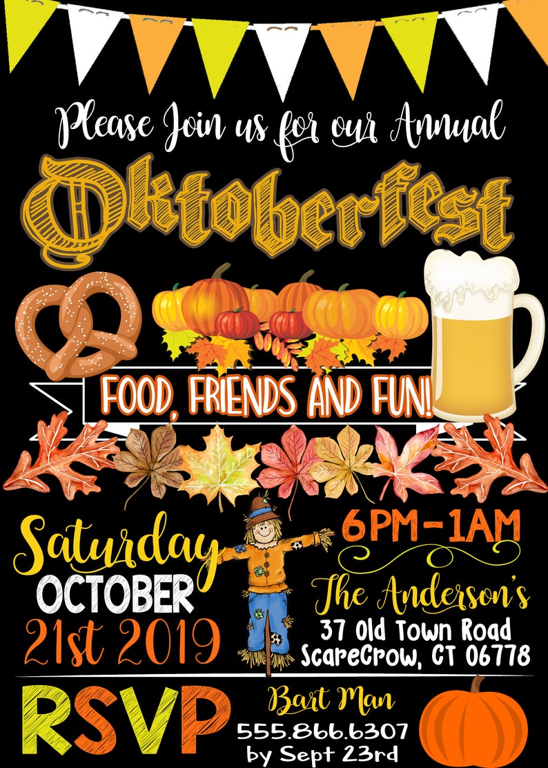 May include: A black and white chalkboard style invitation for an annual Oktoberfest event. The invitation features a pretzel, pumpkins, a beer mug, fall leaves, and a scarecrow. The text reads "Please Join us for our Annual Oktoberfest Food, Friends and Fun! Saturday October 21st 2019 6PM-1AM The Anderson's 37 Old Town Road Scarecrow, CT 06778 RSVP Bart Man 555.866.6307 by Sept 23rd"