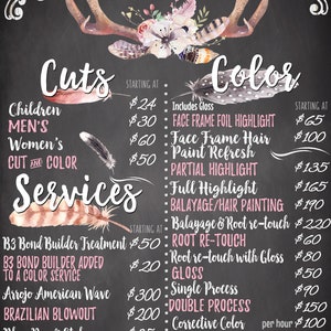 May include: A chalkboard sign with a pink and white floral design and antlers. The sign lists prices for hair cuts and color services, including children's cuts, men's cuts, women's cuts, cut and color services, B3 bond builder treatment, B3 bond builder added to a color service, Arrojo American Wave, Brazilian Blowout, Blow Dry & Style, and Silk Lift Upgrade. The sign also lists prices for color services, including face frame foil highlight, face frame hair, paint refresh, partial highlight, full highlight, balayage/hair painting, balayage & root re-touch, root re-touch, root re-touch with gloss, gloss, single process, double process, corrective color, and creative color. The sign includes the text "Book Now! (631) 555-5555" and "Follow Us Today! @YourNameHere".