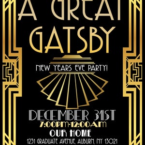 May include: A gold and black invitation for a New Year's Eve party themed "A Great Gatsby". The invitation features a gold art deco design with the text "The Johnsons Invite You To A Great Gatsby New Years Eve Party! December 31st 7:00PM-12:00AM Our Home 1231 Graduate Avenue, Auburn, NY 13021 Come Over For A Roaring Good Time! RSVP To: 555.555.5555"