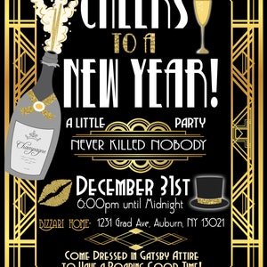 May include: A black and gold Art Deco style New Year's Eve party invitation with the text "CHEERS TO A NEW YEAR!" and "A LITTLE NEVER KILLED NOBODY". The invitation includes details for the party, including the date, time, and location.