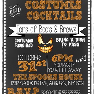 May include: A Halloween party invitation with orange and white text on a black chalkboard background. The invitation reads "Costumes and Cocktails, Tons of Boo's & Brews!" with a jack-o-lantern graphic. The party is on October 31st from 6 PM until you party your life away at The Spooks House, 12312 Spook Drive, Auburn, NY 13021. RSVP to Spookie at 555.555.5555.