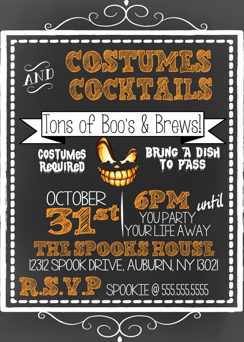 May include: A Halloween party invitation with orange and white text on a black chalkboard background. The invitation reads "Costumes and Cocktails, Tons of Boo's & Brews!" with a jack-o-lantern graphic. The party is on October 31st from 6 PM until you party your life away at The Spooks House, 12312 Spook Drive, Auburn, NY 13021. RSVP to Spookie at 555.555.5555.