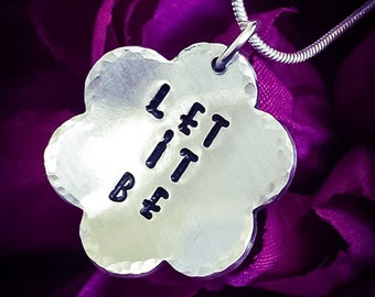 Let It Be Hand Stamped Necklace. Inspirational Necklace, Flower Necklace, Motivational Quote, Motivation Necklace