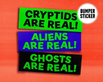 Aliens/Ghosts/Cryptids Are Real Bumper Sticker | Spooky Paranormal Cryptid Bumper Sticker | Glossy Vinyl Sticker