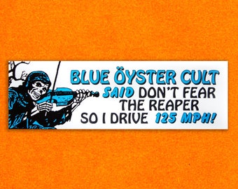 Blue Oyster Cult Don't Fear The Reaper Bumper Sticker | Glossy Vinyl Sticker