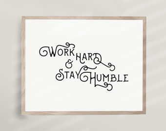 Work Hard Stay Humble | Motivational Wall Art, Small Business Printable, Side Hustle, Modern Minimalist, Scandinavian Design, Mantra | T19