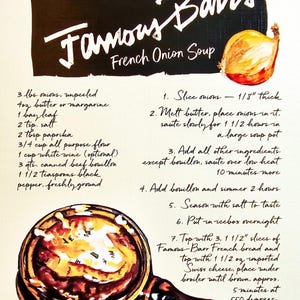 May include: A handwritten recipe for Famous Bari's French Onion Soup. The recipe includes ingredients like 3 pounds of onions, 4 ounces of butter or margarine, 1 bay leaf, 2 teaspoons of salt, 2 tablespoons of paprika, 3/4 cup of all-purpose flour, 1 cup of white wine (optional), 3 quarts of canned beef bouillon, 1 1/2 teaspoons of black pepper, freshly ground. The recipe also includes instructions for slicing the onions, melting the butter, sauteing the onions, adding the other ingredients, simmering the soup, seasoning with salt, and refrigerating overnight. The recipe concludes with instructions for topping the soup with 3 slices of Famous-Barr French bread and 1 1/2 ounces of imported Swiss cheese, then broiling until brown for 5 minutes at 550 degrees.