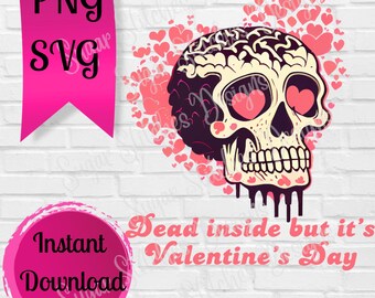 Dead inside but it’s Valentine’s Day; digital design; svg; png; sublimation; dtf; skeleton design