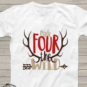 Fourth birthday shirt &quot;Made Four the Wild&quot;, Woodland birthday party, matching family shirts