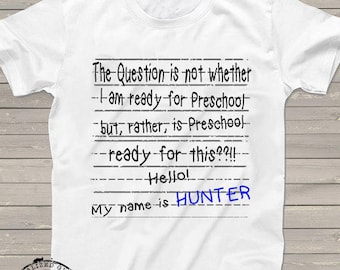 1st First day of school shirt Personalized Preschool or any grade, Back to School T-Shirt one of a kind "Is Preschool ready for this"