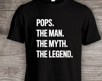 Pops the man t-shirt for dad "Pops the man the myth the legend" fathers day Personalized grandpa, pappy, paps, papaw, pooie, bapa- a177c