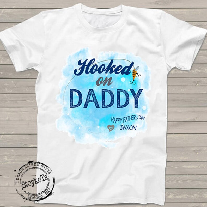 Fathers Day Shirts for kids personalized Hooked on Daddy shirt gift ideas for dad, any name, pop, poppy, papaw one of a kind for him image 1